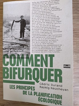 Fiche de lecture : Comment bifurquer? de Cédric Durand et Ramzig Keucheyan